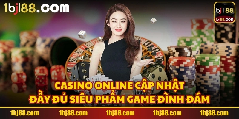 Casino online cập nhật đầy đủ siêu phẩm game đình đám